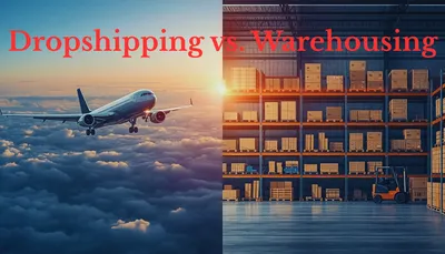 Dropshipping vs Warehousing 2026: Complete Comparison Guide